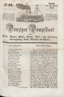 Danziger Dampfboot für Geist, Humor, Satire, Poesie, Welt- und Volksleben, Korrespondenz, Kunst, Literatur und Theater. [Jg.14], № 73 (18 Juni 1844) + dod.