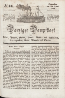 Danziger Dampfboot für Geist, Humor, Satire, Poesie, Welt- und Volksleben, Korrespondenz, Kunst, Literatur und Theater. [Jg.14], № 74 (20 Juni 1844) + dod.