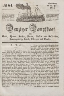 Danziger Dampfboot für Geist, Humor, Satire, Poesie, Welt- und Volksleben, Korrespondenz, Kunst, Literatur und Theater. [Jg.14], № 84 (13 Juli 1844) + dod.