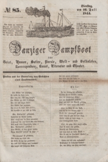 Danziger Dampfboot für Geist, Humor, Satire, Poesie, Welt- und Volksleben, Korrespondenz, Kunst, Literatur und Theater. [Jg.14], № 85 (16 Juli 1844) + dod.