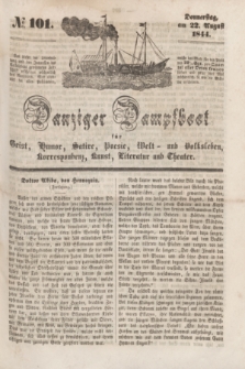 Danziger Dampfboot für Geist, Humor, Satire, Poesie, Welt- und Volksleben, Korrespondenz, Kunst, Literatur und Theater [Jg.14], № 101 (22 August 1844) + dod.
