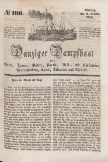 Danziger Dampfboot für Geist, Humor, Satire, Poesie, Welt- und Volksleben, Korrespondenz, Kunst, Literatur und Theater. [Jg.14], № 106 (3 September 1844) + dod.