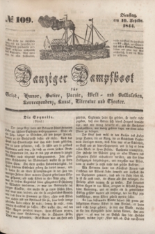 Danziger Dampfboot für Geist, Humor, Satire, Poesie, Welt- und Volksleben, Korrespondenz, Kunst, Literatur Theater. [Jg.14], № 109 (10 September 1844) + dod.