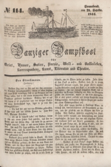 Danziger Dampfboot für Geist, Humor, Satire, Poesie, Welt- und Volksleben, Korrespondenz, Kunst, Literatur und Theater. [Jg.14], № 114 (21 September 1844) + dod.