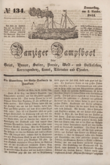 Danziger Dampfboot für Geist, Humor, Satire, Poesie, Welt- und Volksleben, Korrespondenz, Kunst, Literatur Theater. [Jg.14], № 134 (7 November 1844) + dod.