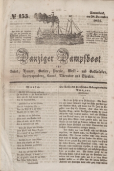 Danziger Dampfboot für Geist, Humor, Satire, Poesie, Welt- und Volksleben, Korrespondenz, Kunst, Literatur und Theater. [Jg.14], № 155 (28 December 1844) + dod.