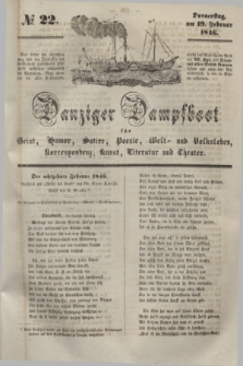 Danziger Dampfboot für Geist, Humor, Satire, Poesie, Welt- und Volksleben, Korrespondenz, Kunst, Literatur und Theater. [Jg.16], № 22 (19 Februar 1846) + dod.