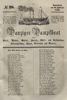 Danziger Dampfboot für Geist, Humor, Satire, Poesie, Welt- und Volksleben, Korrespondenz, Kunst, Literatur und Theater. [Jg.16], № 26 (28 Februar 1846) + dod.