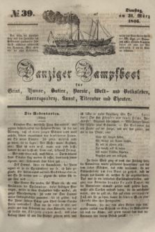 Danziger Dampfboot für Geist, Humor, Satire, Poesie, Welt- und Volksleben, Korrespondenz, Kunst, Literatur und Theater. [Jg.16], № 39 (31 März 1846) + dod.