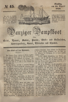 Danziger Dampfboot für Geist, Humor, Satire, Poesie, Welt- und Volksleben, Korrespondenz, Kunst, Literatur und Theater. [Jg.16], № 45 (14 April 1846) + dod.