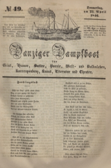 Danziger Dampfboot für Geist, Humor, Satire, Poesie, Welt- und Volksleben, Korrespondenz, Kunst, Literatur und Theater. [Jg.16], № 49 (23 April 1846) + dod.