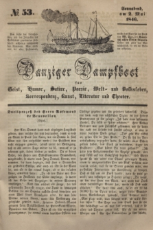 Danziger Dampfboot für Geist, Humor, Satire, Poesie, Welt- und Volksleben, Korrespondenz, Kunst, Literatur und Theater. [Jg.16], № 53 (2 Mai 1846) + dod.