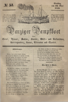 Danziger Dampfboot für Geist, Humor, Satire, Poesie, Welt- und Volksleben, Korrespondenz, Kunst, Literatur und Theater. [Jg.16], № 57 (12 Mai 1846) + dod.