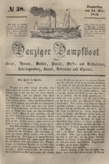 Danziger Dampfboot für Geist, Humor, Satire, Poesie, Welt- und Volksleben, Korrespondenz, Kunst, Literatur und Theater. [Jg.16], № 58 (14 Mai 1846) + dod.