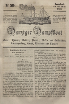 Danziger Dampfboot für Geist, Humor, Satire, Poesie, Welt- und Volksleben, Korrespondenz, Kunst, Literatur und Theater. [Jg.16], № 59 (16 Mai 1846) + dod.