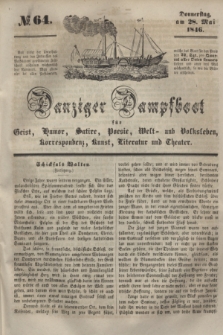 Danziger Dampfboot für Geist, Humor, Satire, Poesie, Welt- und Volksleben, Korrespondenz, Kunst, Literatur und Theater. [Jg.16], № 64 (28 Mai 1846) + dod.