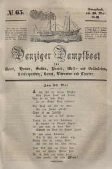 Danziger Dampfboot für Geist, Humor, Satire, Poesie, Welt- und Volksleben, Korrespondenz, Kunst, Literatur und Theater. [Jg.16], № 65 (30 Mai 1846) + dod.
