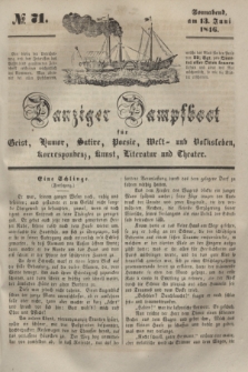 Danziger Dampfboot für Geist, Humor, Satire, Poesie, Welt- und Volksleben, Korrespondenz, Kunst, Literatur und Theater. [Jg.16], № 71 (13 Juni 1846) + dod.
