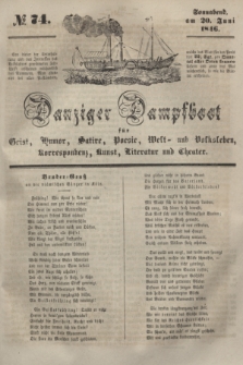 Danziger Dampfboot für Geist, Humor, Satire, Poesie, Welt- und Volksleben, Korrespondenz, Kunst, Literatur und Theater. [Jg.16], № 74 (20 Juni 1846) + dod.