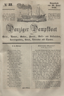 Danziger Dampfboot für Geist, Humor, Satire, Poesie, Welt- und Volksleben, Korrespondenz, Kunst, Literatur und Theater. [Jg.16], № 77 (27 Juni 1846) + dod.