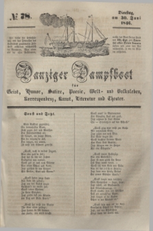 Danziger Dampfboot für Geist, Humor, Satire, Poesie, Welt- und Volksleben, Korrespondenz, Kunst, Literatur und Theater. [Jg.16], № 78 (30 Juni 1846) + dod.