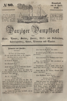 Danziger Dampfboot für Geist, Humor, Satire, Poesie, Welt- und Volksleben, Korrespondenz, Kunst, Literatur und Theater. [Jg.16], № 80 (4 Juli 1846) + dod.