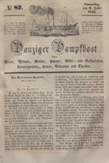 Danziger Dampfboot für Geist, Humor, Satire, Poesie, Welt- und Volksleben, Korrespondenz, Kunst, Literatur und Theater. [Jg.16], № 82 (9 Juli 1846) + dod.