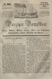 Danziger Dampfboot für Geist, Humor, Satire, Poesie, Welt- und Volksleben, Korrespondenz, Kunst, Literatur und Theater. [Jg.16], № 85 (16 Juli 1846) + dod.