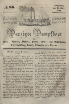 Danziger Dampfboot für Geist, Humor, Satire, Poesie, Welt- und Volksleben, Korrespondenz, Kunst, Literatur und Theater. [Jg.16], № 86 (18 Juli 1846) + dod.