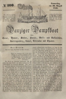 Danziger Dampfboot für Geist, Humor, Satire, Poesie, Welt- und Volksleben, Korrespondenz, Kunst, Literatur und Theater. [Jg.16], № 100 (20 August 1846) + dod.