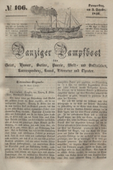 Danziger Dampfboot für Geist, Humor, Satire, Poesie, Welt- und Volksleben, Korrespondenz, Kunst, Literatur und Theater. [Jg.16], № 106 (3 September 1846) + dod.