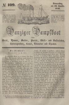 Danziger Dampfboot für Geist, Humor, Satire, Poesie, Welt- und Volksleben, Korrespondenz, Kunst, Literatur und Theater. [Jg.16], № 109 (10 September 1846) + dod.