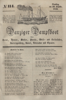 Danziger Dampfboot für Geist, Humor, Satire, Poesie, Welt- und Volksleben, Korrespondenz, Kunst, Literatur und Theater. [Jg.16], № 114 (22 September 1846) + dod.