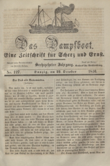 Das Dampfboot : eine Zeitschrift für Scherz und Ernst. Jg.16, No. 127 (22 October 1846) + dod.