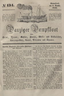 Danziger Dampfboot für Geist, Humor, Satire, Poesie, Welt- und Volksleben, Korrespondenz, Kunst, Literatur und Theater. [Jg.16], № 134 (7 November 1846) + dod.