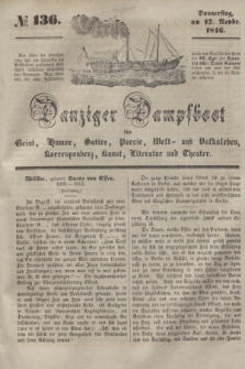 Danziger Dampfboot für Geist, Humor, Satire, Poesie, Welt- und Volksleben, Korrespondenz, Kunst, Literatur und Theater. [Jg.16], № 136 (12 November 1846) + dod.