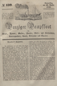 Danziger Dampfboot für Geist, Humor, Satire, Poesie, Welt- und Volksleben, Korrespondenz, Kunst, Literatur und Theater. [Jg.16], № 139 (19 November 1846) + dod.