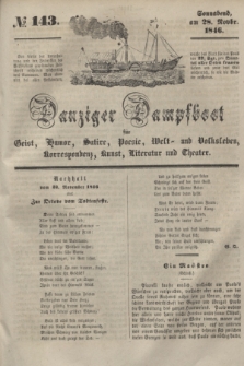 Danziger Dampfboot für Geist, Humor, Satire, Poesie, Welt- und Volksleben, Korrespondenz, Kunst, Literatur und Theater. [Jg.16], № 143 (28 November 1846) + dod.