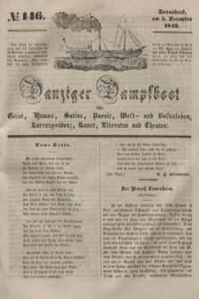 Danziger Dampfboot für Geist, Humor, Satire, Poesie, Welt- und Volksleben, Korrespondenz, Kunst, Literatur und Theater. [Jg.16], № 146 (5 December 1846) + dod.