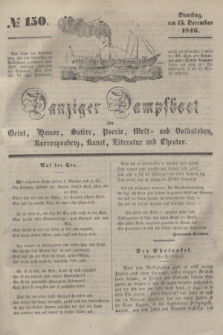 Danziger Dampfboot für Geist, Humor, Satire, Poesie, Welt- und Volksleben, Korrespondenz, Kunst, Literatur und Theater. [Jg.16], № 150 (15 December 1846) + dod.
