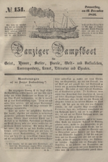 Danziger Dampfboot für Geist, Humor, Satire, Poesie, Welt- und Volksleben, Korrespondenz, Kunst, Literatur und Theater. [Jg.16], № 151 (17 December 1846) + dod.
