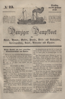 Danziger Dampfboot für Geist, Humor, Satire, Poesie, Welt- und Volksleben, Korrespondenz, Kunst, Literatur und Theater. [Jg.17], № 23 (23 Februar 1847) + dod.