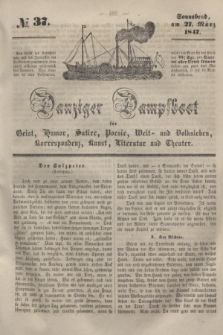 Danziger Dampfboot für Geist, Humor, Satire, Poesie, Welt- und Volksleben, Korrespondenz, Kunst, Literatur und Theater. [Jg.17], № 37 (27 März 1847) + dod.