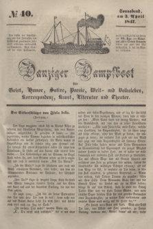 Danziger Dampfboot für Geist, Humor, Satire, Poesie, Welt- und Volksleben, Korrespondenz, Kunst, Literatur und Theater. [Jg.17], № 40 (3 April 1847) + dod.