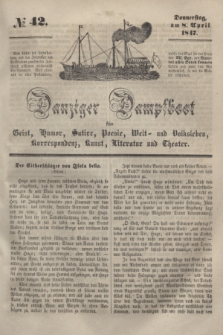 Danziger Dampfboot für Geist, Humor, Satire, Poesie, Welt- und Volksleben, Korrespondenz, Kunst, Literatur und Theater. [Jg.17], № 42 (8 April 1847) + dod.