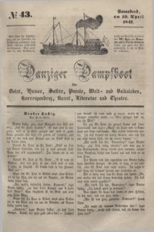 Danziger Dampfboot für Geist, Humor, Satire, Poesie, Welt- und Volksleben, Korrespondenz, Kunst, Literatur und Theater. [Jg.17], № 43 (10 April 1847) + dod.