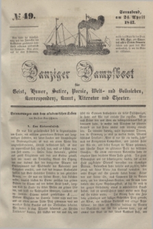 Danziger Dampfboot für Geist, Humor, Satire, Poesie, Welt- und Volksleben, Korrespondenz, Kunst, Literatur und Theater. [Jg.17], № 49 (24 April 1847) + dod.