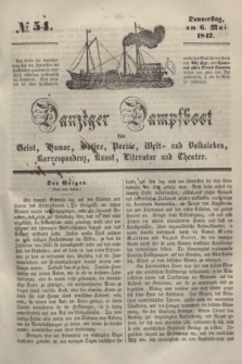 Danziger Dampfboot für Geist, Humor, Satire, Poesie, Welt- und Volksleben, Korrespondenz, Kunst, Literatur und Theater. [Jg.17], № 54 (6 Mai 1847) + dod.