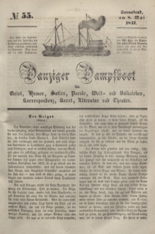 Danziger Dampfboot für Geist, Humor, Satire, Poesie, Welt- und Volksleben, Korrespondenz, Kunst, Literatur und Theater. [Jg.17], № 55 (8 Mai 1847) + dod.