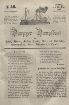Danziger Dampfboot für Geist, Humor, Satire, Poesie, Welt- und Volksleben, Korrespondenz, Kunst, Literatur und Theater. [Jg.17], № 56 (11 Mai 1847) + dod.